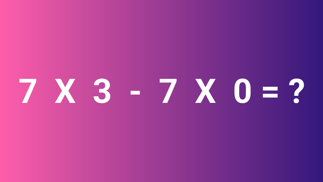 Résoudre 7 x 3 – 7 x 0 = ?  en moins d’une minute