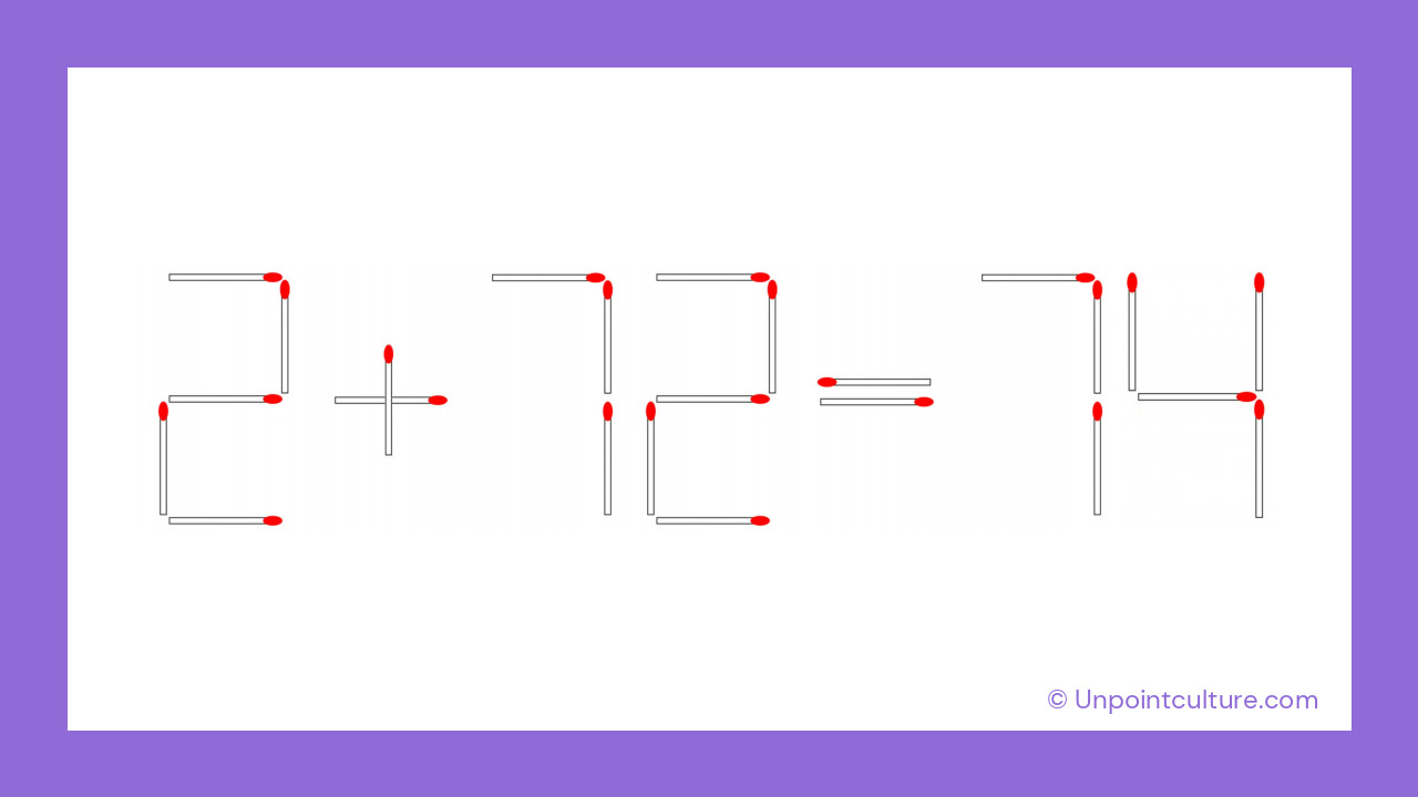 Voici la solution : 2 + 72 = 74 !