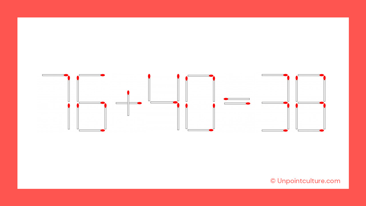 76 + 40 = 38 : saurez-vous corriger cette équation en moins de 20 secondes ?