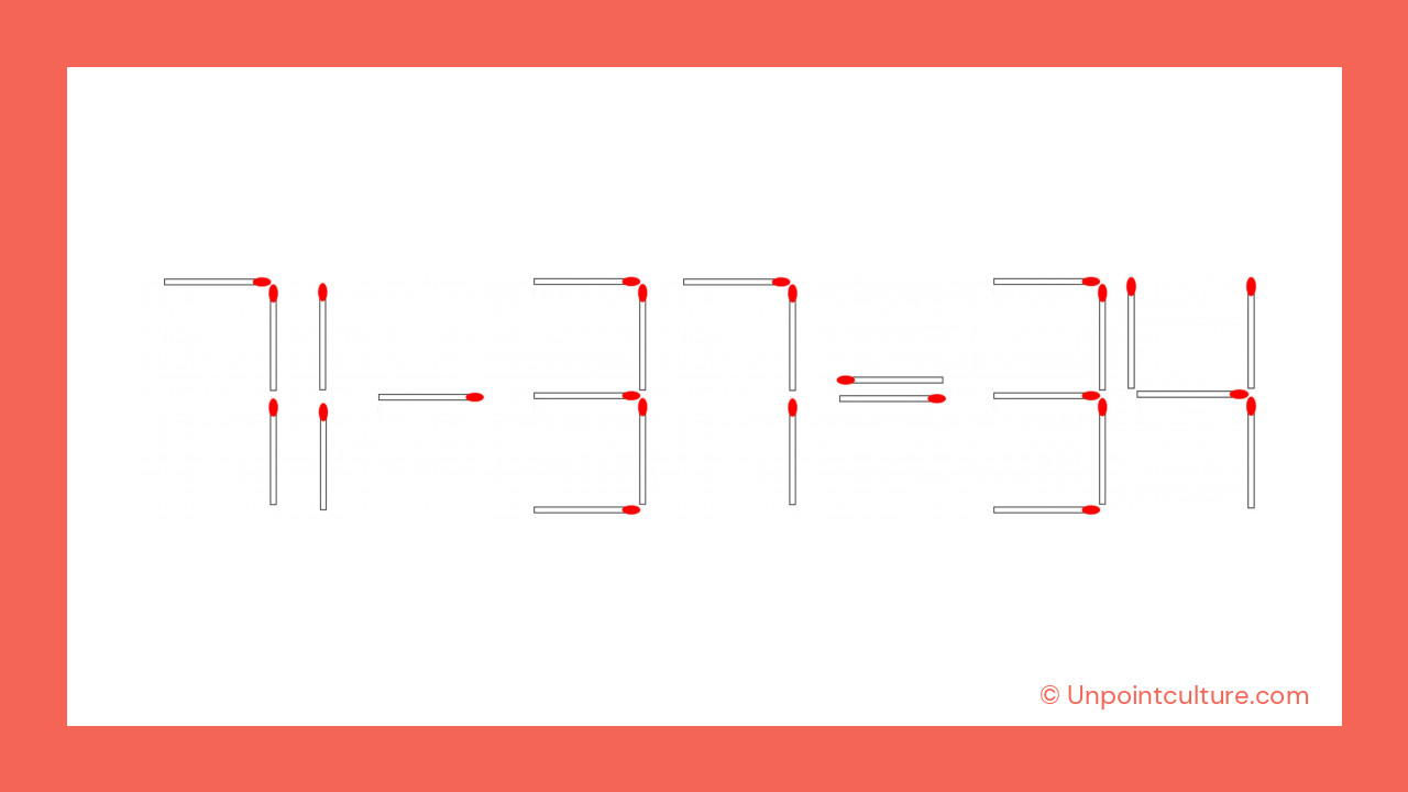 La magie des allumettes révélée : de 71 + 31 = 34 à 71 - 37 = 34 !